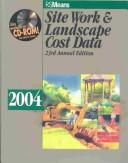 Cover of: Site Work & Landscape Cost Data 2004 (Means Site Work and Landscape Cost Data) | Eugene R. Spencer