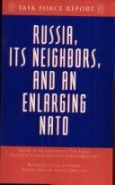 Cover of: Russia, Its Neighbors, and an Enlarging NATO by Richard Lugar, Victoria Nuland