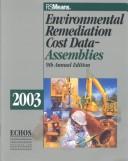 Cover of: Environmental Remediation Cost Data - Assemblies, 2003 (Environmental Remediation Assemblies Cost Book)