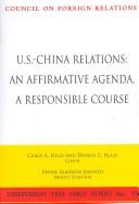 Cover of: U.S.-China Relations: An Affirmative Agenda, a Responsible Course: Report of an Independent Task Force (Independent Task Force Report)