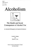 Cover of: Alcoholism: The Health & Social Consequences of Alcohol Use (Science & Social Responsibility Series No. 3)