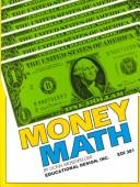 Cover of: Money Math/With Teacher's Guide