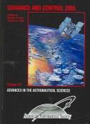 Cover of: Guidance and Control 2005: Proceedings of the 28th Annual AAS Rocky Mountain Guidance and Control Conference held February 5-9, 2005, Breckenridge, Colorado (Advances in the Astronautical Sciences)