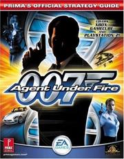 Cover of: 007 Agent Under Fire: prima's official strategy guide