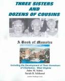 Cover of: Three Sisters, And Dozens of Cousins: A Book of Memoirs