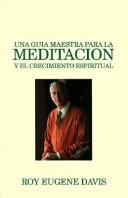 Cover of: Una guia maestra para  la meditacion y el crescimento espiritual