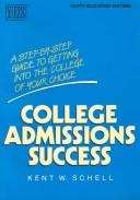 Cover of: College Admissions Success | Kent W. Schell