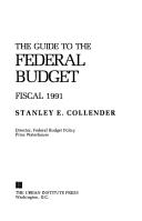 Cover of: Guide to the Federal Budget Fiscal 1991 by Stanley E. Collender