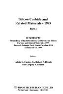 Cover of: Silicon carbide and related materials--1999: ICSCRM'99 : proceedings of the International Conference on Silicon Carbide and Related Materials--1999, Research Triangle Park, North Carolina, USA, October 10-15, 1999