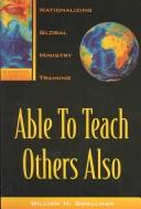 Cover of: Able to Teach Others Also: Nationalizing Global Ministry Training