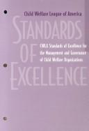 Cover of: Cwla Standards of Excellence for the Management & Governance of Child Welfare Organizations (Standards Series)