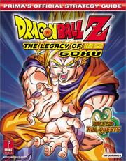 Cover of: Dragon Ball Z: Legacy of Goku (Prima's Official Strategy Guide)