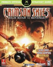 Cover of: Crimson Skies: High Road to Revenge (Prima's Official Strategy Guide)