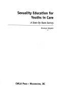 Cover of: Sexuality Education for Youths in Care: A State-By-State Survey