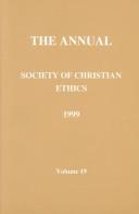 Cover of: Annual of the Society of Christian Ethics 1999 (Journal of the Society of Christian Ethics)