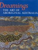 Cover of: Dreamings: The Art of Aboriginal Australia