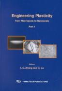 Cover of: Engineering plasticity from macroscale to nanoscale: proceedings of the 6th Asia-Pacific symposium on engineering plasticity and Its applications (AEPA2002) 2-6 December 2002, Sydney, Australia