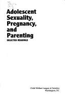 Cover of: Adolescent Sexuality: Pregnancy & Parenting Selected Readings