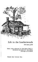 Cover of: Life in the Leatherwoods | John Quincy Wolf