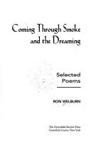 Cover of: Coming Through Smoke And The Dreaming | Ron Welburn