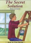 Cover of: The secret solution | Marilyn Cunningham