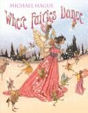 Cover of: Where Fairies Dance by Michael Hague