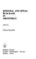 Epidural and Spinal Blockade in Obstetrics by Felicity Reynolds