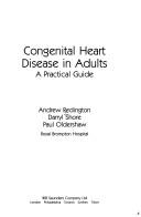 Cover of: Congenital heart disease in adults: a practical guide