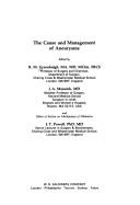 Cover of: The Cause and Management of Aneurysms