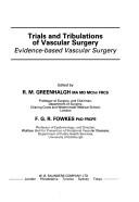 Trials and Tribulations of Vascular Surgery by Greenhelgn