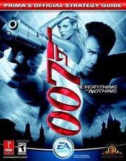 Cover of: 007, everything or nothing: Prima's official strategy guide