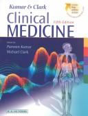 Kumar & Clark clinical medicine by Parveen Kumar CBE BSc MD FRCP FRCP, Michael Clark MD FRCP