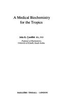 Cover of: A medical biochemistry for the tropics by John K. Candlish