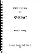 Cover of: First Studies in Syriac (Birmingham University Semitic Study AIDS) by J. F. Healey