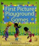 Cover of: First Picture Playground Games (First Picture Board Books)