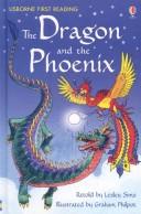 Cover of: The Dragon and the Phoenix: Level Two (Usborne First Reading)