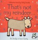 Cover of: That's Not My Reindeer (Usborne Touchy-Feely Board Books)