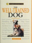 The Well-Trained Dog by Elisabeth Schnabel