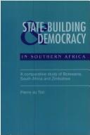 Cover of: State Building & Democracy in Southern Africa: A Comparative Study of Botswana, South Africa & Zimbabwe