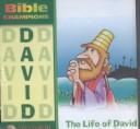 Cover of: Bible Champions David: The Life of David (Bible Champions)