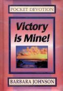 Cover of: Victory Is Mine! by Barbara Johnson