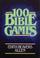 Cover of: One Hundred Bible Games (Baker Paperback Program Series)