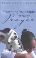 Cover of: Protecting Your Child Through Prayer