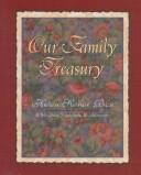 Cover of: Our Family Treasury by Helen Steiner Rice, Virginia J. Ruehlmann