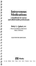 Cover of: Intravenous Medications: A Handbook for Nurses and Allied Health Professionals/1995 (Intravenous Medications: A Handbook for Nurses & Allied Health Professionals)