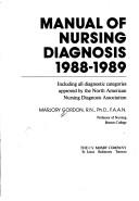 Cover of: Manual of Nursing Diagnosis, 1988-89: Including All Diagnostic Categories Approved by the North American Nursing Diagnosis Association (Manual of Nursing Diagnosis)