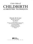 Cover of: Color Atlas of Childbirth and Obstetric Techniques by Farook Al-Azzawi