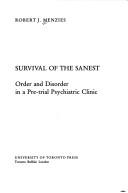 Cover of: Survival of the Sanest: Order and Disorder in a Pre-Trial Psychiatric Clinic