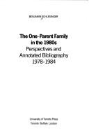 Cover of: The One-Parent Family in the 1980s by Benjamin Schlesinger