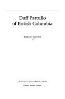 Cover of: Duff Pattullo of British Columbia by Robin Fisher